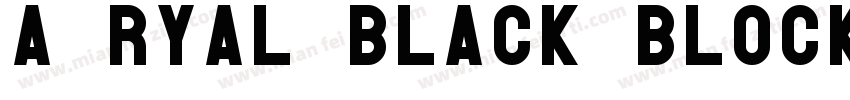 A Ryal Black Block字体转换